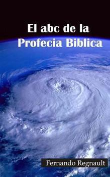 Paperback El abc de la Profecia Biblica: Profecia Biblia al Alcance de Todos [Spanish] Book