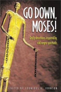 Paperback Go Down, Moses!: Daily Devotions Inpsired by Old Negro Spirituals Book