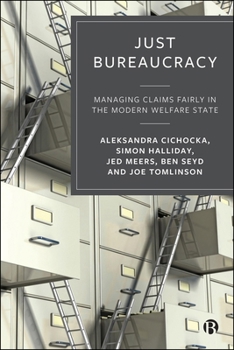 Paperback Just Bureaucracy: Managing Claims Fairly in the Modern Welfare State Book