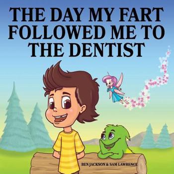 Paperback The Day My Fart Followed Me To The Dentist Book