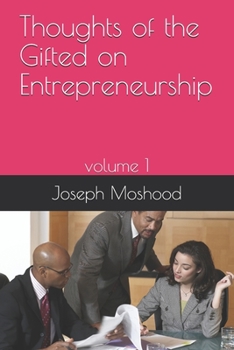 Paperback Thoughts of the Gifted on Entrepreneurship: volume 1 Book