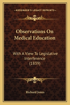 Paperback Observations On Medical Education: With A View To Legislative Interference (1839) Book