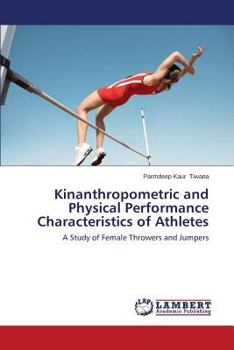 Paperback Kinanthropometric and Physical Performance Characteristics of Athletes Book