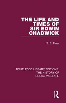 Paperback The Life and Times of Sir Edwin Chadwick Book