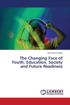 The Changing Face of Youth: Education, Society and Future Readiness