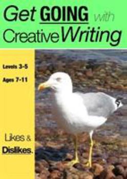 Paperback Likes & Dislikes (ages 7-11 years): Get Going With Creative Writing (And Other Forms Of Writing) Book