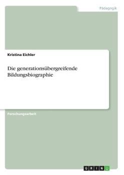 Paperback Die generations?bergreifende Bildungsbiographie [German] Book