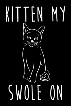 Paperback Kitten My Swole On: Best Cat Lover Journal / Diary / Notebook Book