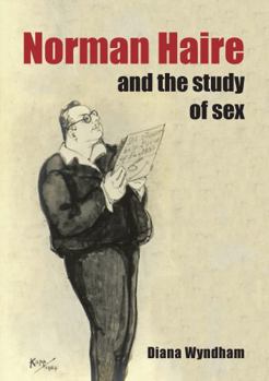 Paperback Norman Haire and the Study of Sex Book