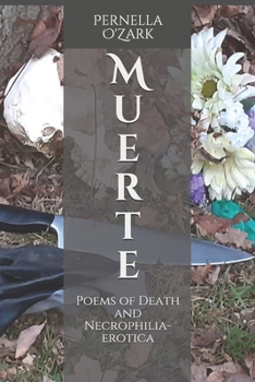 Paperback Muerte: Poems of Death and Necrophilia-Erotica Book