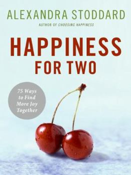 Hardcover Happiness for Two: 75 Secrets for Finding More Joy Together Book