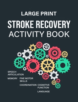 Paperback Stroke Recovery Activity Book: An Exercise Book Designed to Assist With Post Stroke Recovery and Rehabilitation Process Book