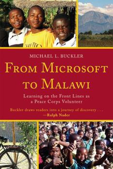 Paperback From Microsoft to Malawi: Learning on the Front Lines as a Peace Corps Volunteer Book