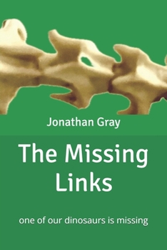 Paperback The Missing Links: one of our dinosaurs is missing Book