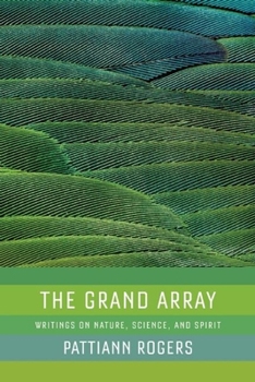 Paperback The Grand Array: Writings on Nature, Science, and Spirit Book
