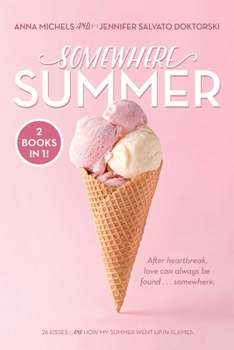Paperback Somewhere Summer: 26 Kisses; How My Summer Went Up in Flames Book