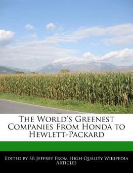 Paperback The World's Greenest Companies from Honda to Hewlett-Packard Book
