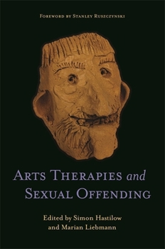 Paperback Arts Therapies and Sexual Offending Book