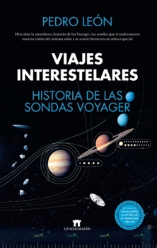 Paperback Viajes Interestelares. Historia de Las Sondas Voyager [Spanish] Book