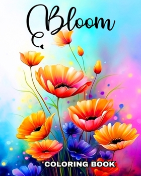 Paperback Bloom Coloring Book: Flowers Coloring Pages for Adults Book