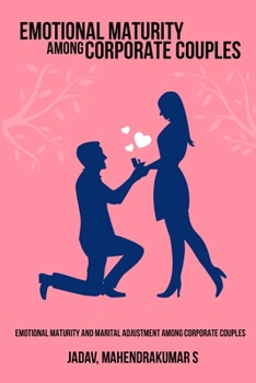 Paperback Emotional maturity and marital adjustment among corporate couples Book