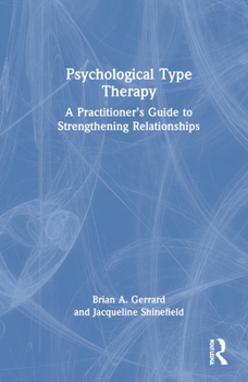Hardcover Psychological Type Therapy: A Practitioner's Guide to Strengthening Relationships Book
