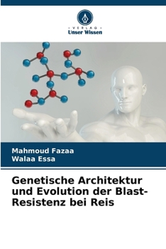 Genetische Architektur und Evolution der Blast-Resistenz bei Reis (German Edition)