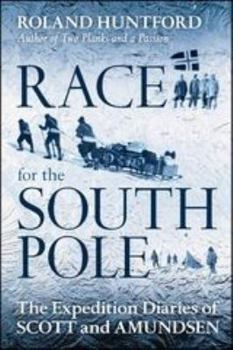 Hardcover Race for the South Pole: The Expedition Diaries of Scott and Amundsen Book