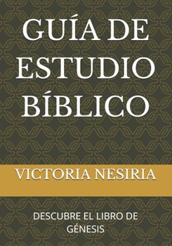 Paperback Guía de Estudio Bíblico: Descubre El Libro de Génesis [Spanish] Book