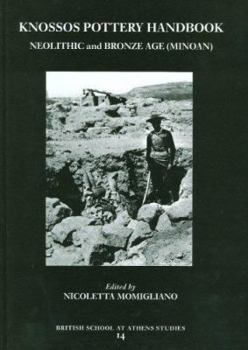 Hardcover Knossos Pottery Handbook: Neolithic and Bronze Age (Minoan) [With CDROM] Book