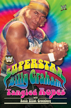 Paperback Wwe Legends - Superstar Billy Graham: Tangled Ropes Book