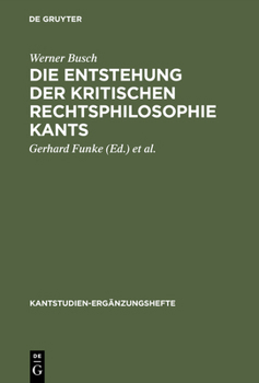 Hardcover Die Entstehung der kritischen Rechtsphilosophie Kants [German] Book