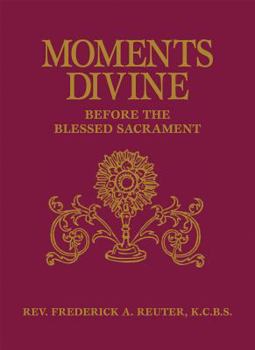 Paperback Moments Divine: Before the Blessed Sacrament Book