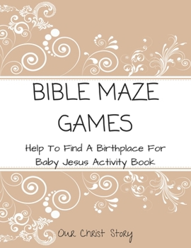 Paperback Bible Maze Games: Help To Find A Birthplace For Baby Jesus Activity Book