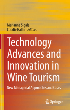 Hardcover Technology Advances and Innovation in Wine Tourism: New Managerial Approaches and Cases Book