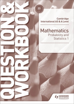 Paperback Cambridge International as & a Level Mathematics Probability & Statistics 1 Question & Workbook: Hodder Education Group Book