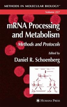 Hardcover Mrna Processing and Metabolism: Methods and Protocols Book