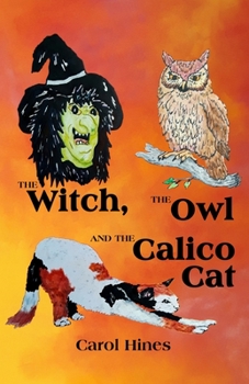 Paperback The Witch, the Owl and the Calico Cat Book