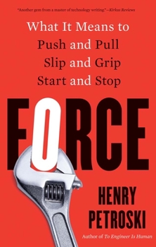 Paperback Force: What It Means to Push and Pull, Slip and Grip, Start and Stop Book
