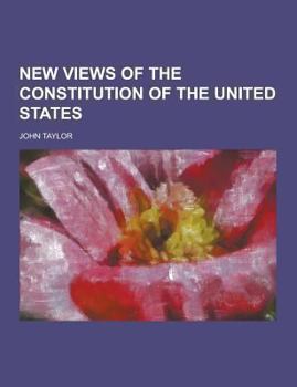 Paperback New Views of the Constitution of the United States Book