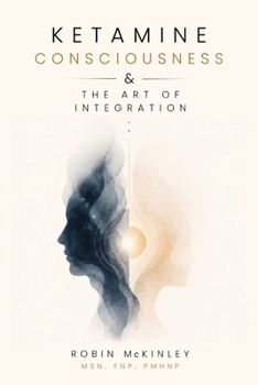 Paperback Ketamine, Consciousness & the Art of Integration Book