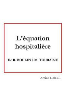 Paperback L'équation hospitalière: de R. Boulin à M. Touraine [French] Book
