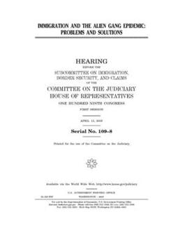 Paperback Immigration and the alien gang epidemic: problems and solutions Book