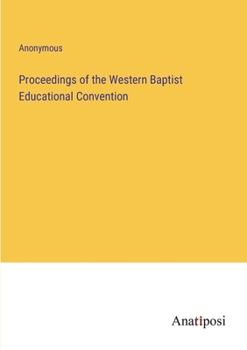 Paperback Proceedings of the Western Baptist Educational Convention Book