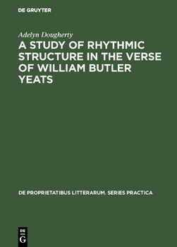 Hardcover A Study of Rhythmic Structure in the Verse of William Butler Yeats Book