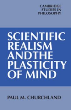 Paperback Scientific Realism and the Plasticity of Mind Book