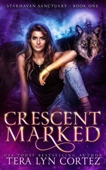 Paperback Crescent Marked: StarHaven Sanctuary Book One Book