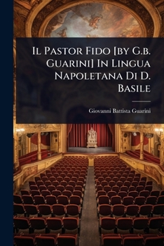 Paperback Il Pastor Fido [by G.b. Guarini] In Lingua Napoletana Di D. Basile Book