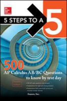 Paperback 5 Steps to a 5 500 AP Calculus Ab/BC Questions to Know by Test Day, Second Edition Book