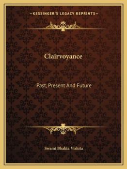 Paperback Clairvoyance: Past, Present And Future Book